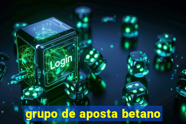 grupo de aposta betano